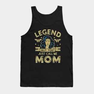 Legend but you just call me Mom Tank Top